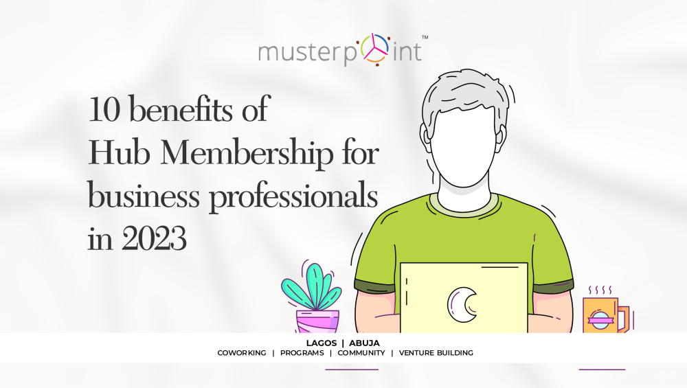 10 Benefits Of Hub Membership For Business Professionals in 2023.
